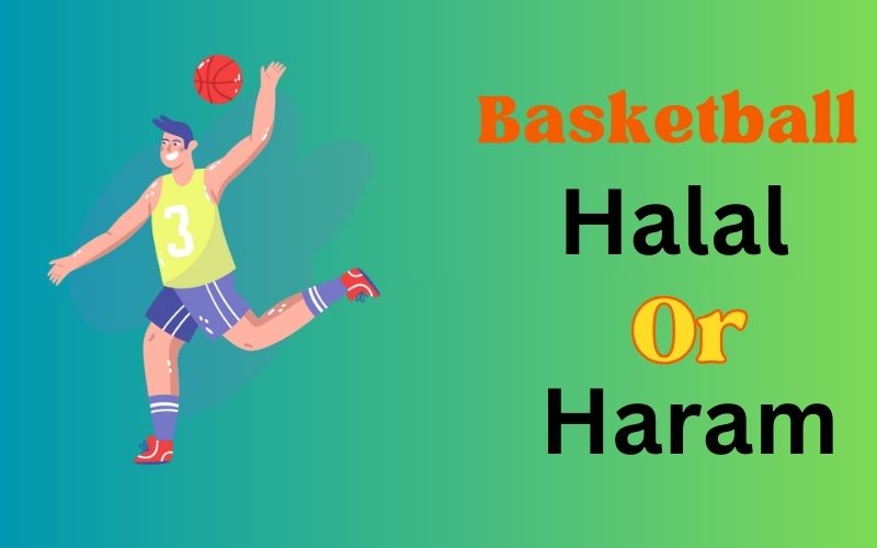 Is Basketball Halal or Haram in Islam